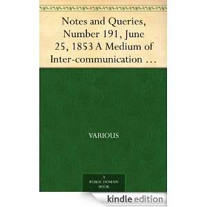  191, June 25, 1853 A Medium of Inter communication for Literary Men 