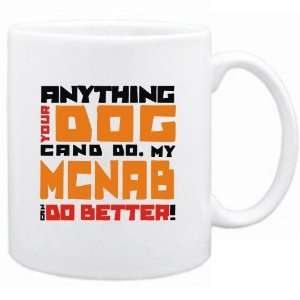    New   My Mcnab Can Do Better   Mug Dog