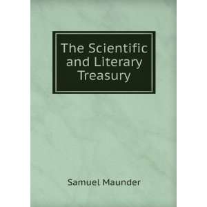    The Scientific and Literary Treasury Samuel Maunder Books