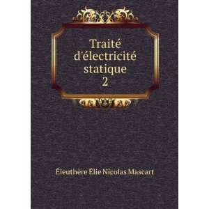   © statique. 2 Ã?leuthÃ¨re Ã?lie Nicolas Mascart Books
