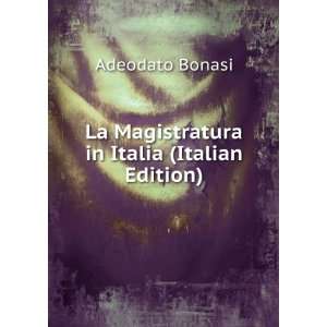  La Magistratura in Italia (Italian Edition) Adeodato 