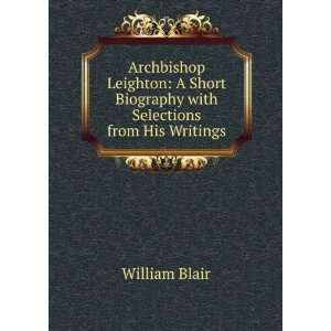  Archbishop Leighton A Short Biography with Selections 
