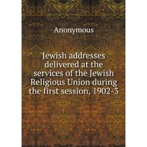  Jewish addresses delivered at the services of the Jewish 