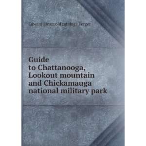  Chattanooga, Lookout mountain and Chickamauga national military park 