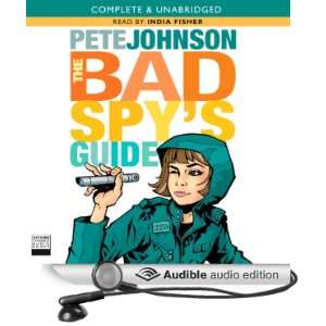  The Bad Spys Guide (Audible Audio Edition) Pete Johnson 