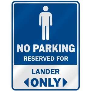  NO PARKING RESEVED FOR LANDER ONLY  PARKING SIGN