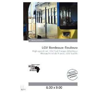  LGV Bordeaux Toulouse (9786200605290) Harding Ozihel 