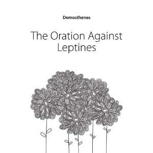  The Oration Against Leptines Demosthenes Books