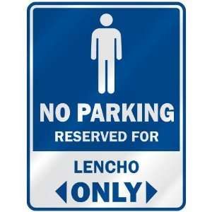   NO PARKING RESEVED FOR LENCHO ONLY  PARKING SIGN