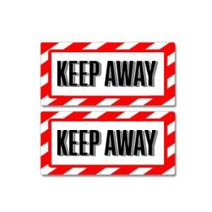 Keep Away Sign   Alert Warning   Set of 2   Window Business Stickers