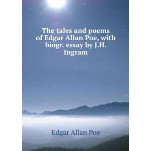   Edgar Allan Poe, with biogr. essay by J.H. Ingram Edgar Allan Poe