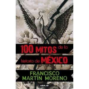   de Mexico (Spanish Edition) [Paperback] Francisco Martín Moreno