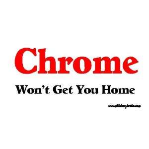   Chrome Wont Get You Home Offroad Bumper Sticker / Decal Automotive