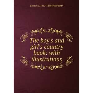 The boys and girls country book with illustrations Francis C. 1812 