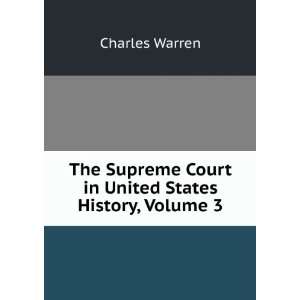  The Supreme Court in United States History, Volume 3 