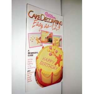 Wilton Cake Decorating    Easy as 1, 2, 3    A Beginners GuideAll 