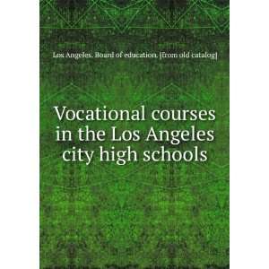  Vocational courses in the Los Angeles city high schools 