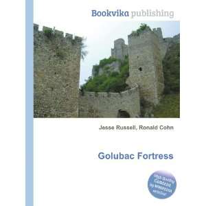  Golubac Fortress Ronald Cohn Jesse Russell Books