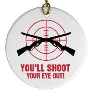  Youll Shoot Your Eye Out Custom Porcelain Circle 