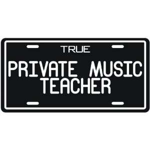   True Private Music Teacher  License Plate Occupations