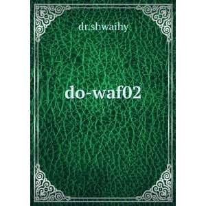  do waf02 dr.shwaihy Books