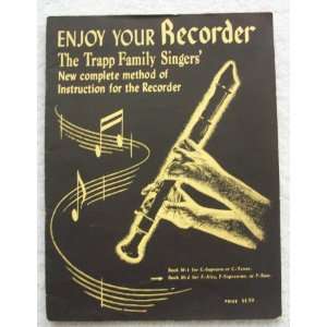  Enjoy Your Recorder; the Trapp Family Singers New 