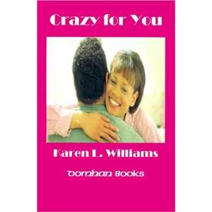  Crazy for You (9781583457177) Karen L. Williams Books