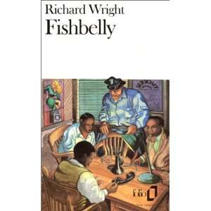  Fishbelly (9782070381326) Richard Wright Books