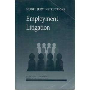 Model jury instructions) (9780897079259) Employment & Labor Relations 