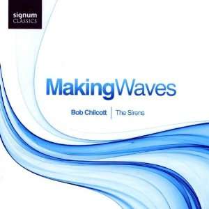  Making Waves Chilcott, Farrington, Hawkins Music