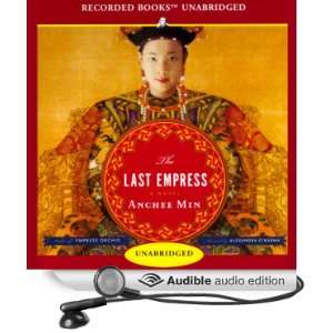  The Last Empress (Audible Audio Edition) Anchee Min 