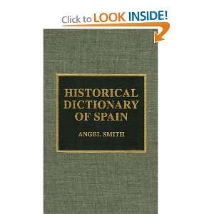  Historical Dictionary of Spain (9780810830806) Angel 