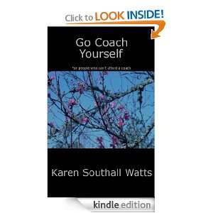 Go Coach Yourself Karen Southall Watts  Kindle Store