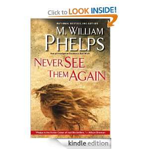 Never See Them Again M. William Phelps  Kindle Store