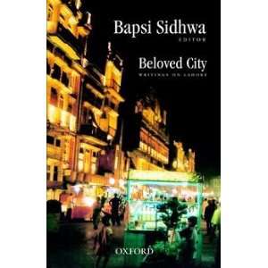 Beloved City Writings on Lahore (9780195472486) Bapsi 