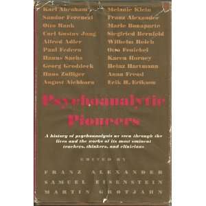  Psychoanalytic Pioneers. A History of Psychoanalysis as 