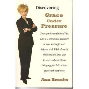  Discovering Grace Under Pressure (9781604614756) Ann 