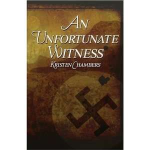  An Unfortunate Witness (9781424125166) Kristen Chambers 