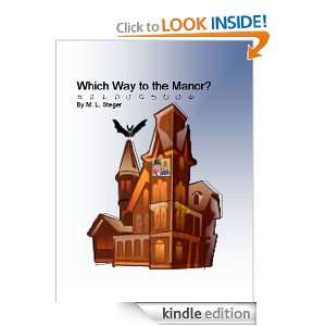 Which Way to the Manor? M. L. Steger  Kindle Store