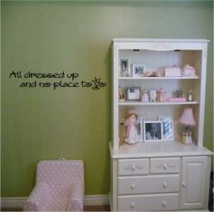 All Dressed Up Girls Room Wall Art Vinyl Saying Quote  