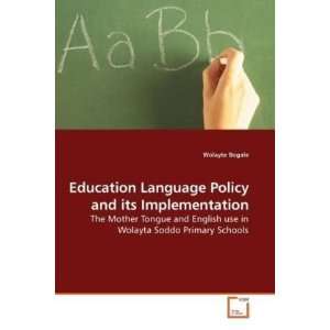Education Language Policy and its Implementation The Mother Tongue 