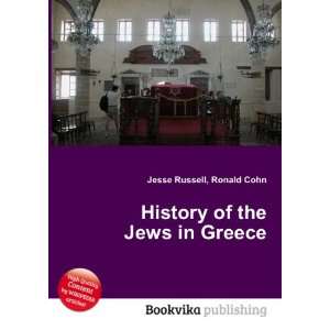  History of the Jews in Greece Ronald Cohn Jesse Russell 