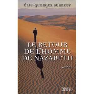  Le retour de lhomme de Nazareth Roman (French Edition 