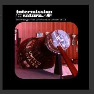   From Intermission Control Vol 2 Intermission to Saturn Music
