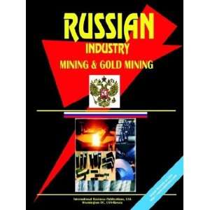  Russia Gold Mining Industry Directory (9780739795231) Ibp 