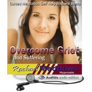 Overcome Grief and Suffering Hypnosis Grieve Well & Move on From Loss 