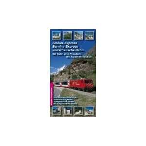  Glacier Express, Bernina  Express und Rhätische Bahn 