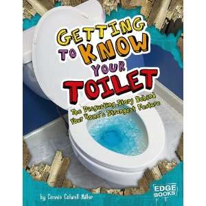  Getting to Know Your Toilet The Disgusting Story Behind 