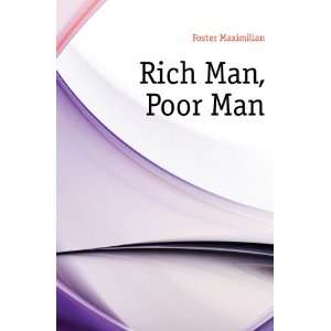  Rich Man, Poor Man Foster Maximilian Books