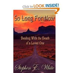  So Long For Now (9780982930717) Stephen E. White, James P 